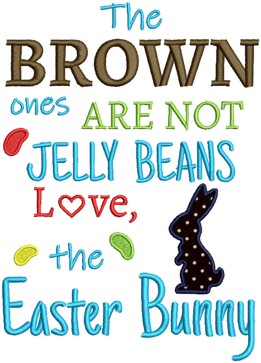 The Brown Ones Are Not Jelly Beans Love The Easter Bunny Applique Machine Embroidery Design Digitized