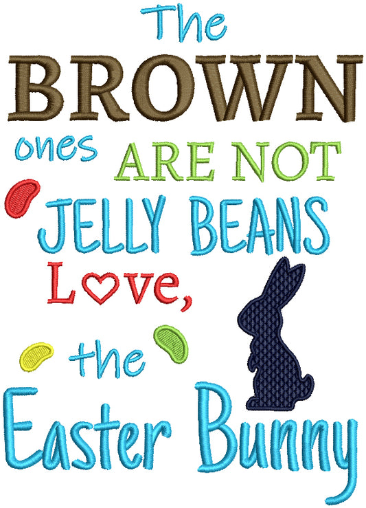 The Brown Ones Are Not Jelly Beans Love The Easter Bunny Filled Machine Embroidery Design Digitized