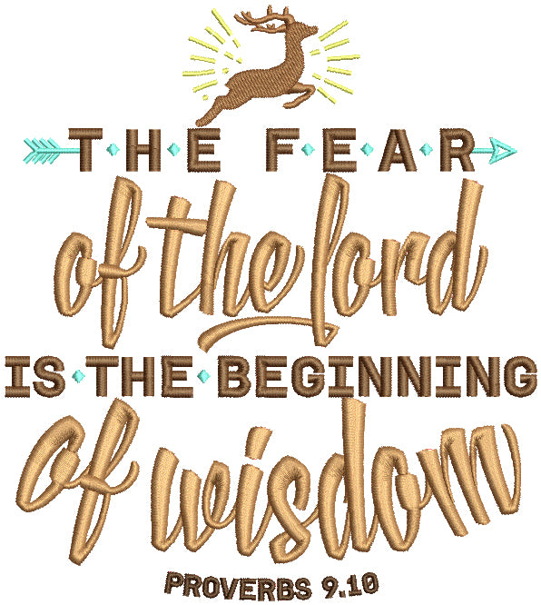 The Fear Of The Lord Is The Begining Of Wisdom Proverbs 9-10 Bible Verse Religious Filled Machine Embroidery Design Digitized Pattern