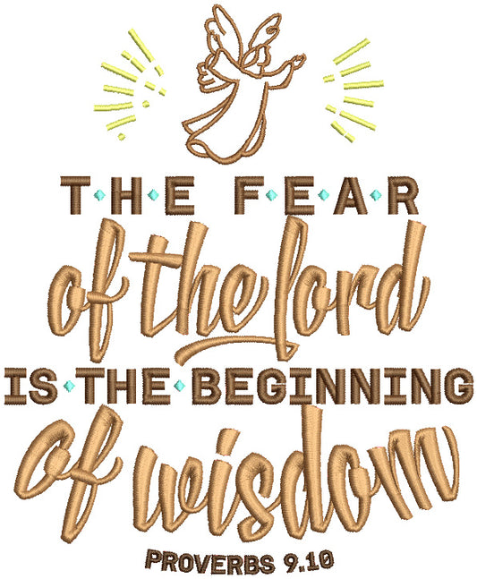 The Fear Of The Lord Is The Begining Of Wisdom With Angel Proverbs 9-10 Bible Verse Religious Filled Machine Embroidery Design Digitized Pattern