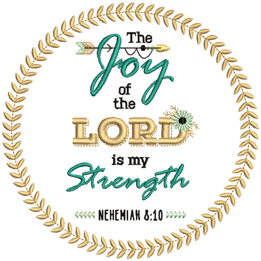 The Joy Of The Lord Is My Strength Nehemiah 8-10 Bible Verse Religious Filled Machine Embroidery Design Digitized Pattern
