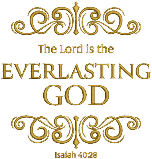 The Lord Is The Everlasting God Isaiah 40-28 Bible Verse Religious Filled Machine Embroidery Design Digitized Pattern