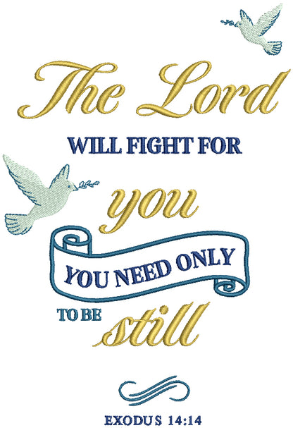 The Lord Will Fight For You You Need Only To Be Still Exodus 14-14 Bible Verse Religious Applique Machine Embroidery Design Digitized Pattern
