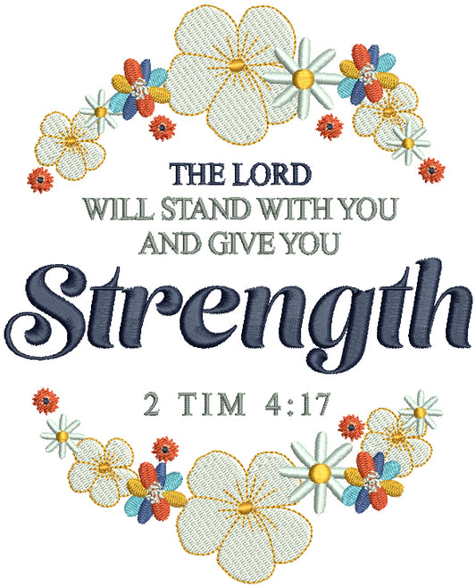 The Lord Will Stand With You And Give You Strength 2 Tim 4-17 Bible Verse Religious Filled Machine Embroidery Design Digitized Pattern