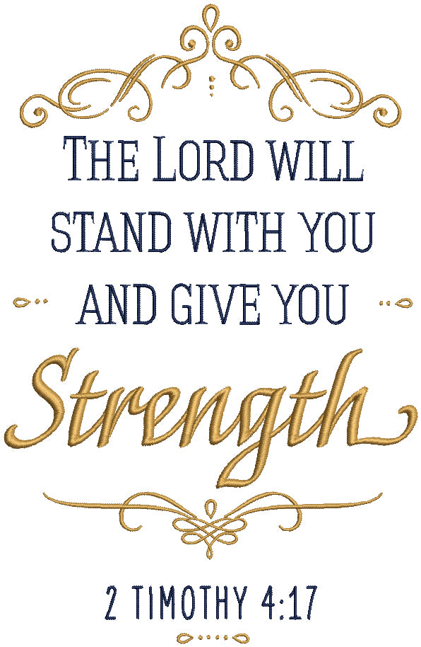 The Lord Will Stand With You And Give You Strength 2 Timothy 4-14 Bible Verse Religious Filled Machine Embroidery Design Digitized Pattern