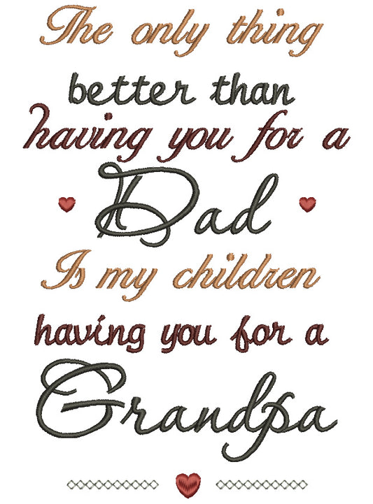 The Only Thing Better Then Having You For a Dad Is My Children Having You For a Grandpa Filled Machine Embroidery Design Digitized Pattern