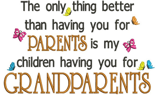 The Only Thing Better Than Having Your For Parents Is My Children Having Your For Grandparents Filled Machine Embroidery Design Digitized Pattern