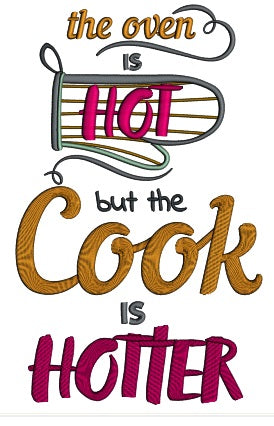The Oven Is Hot But The Cook Is Hotter Applique Machine Embroidery Design Digitized Pattern