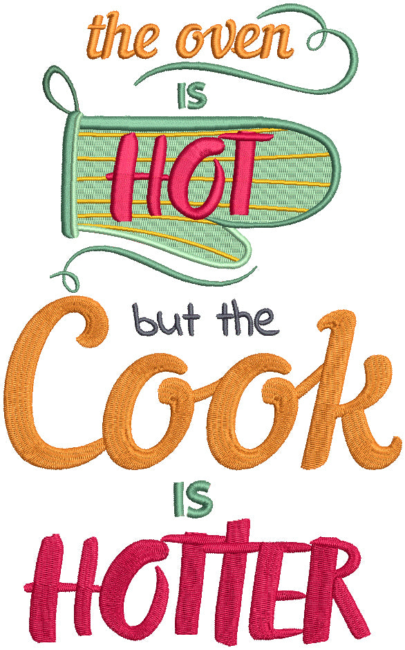 The Oven Is Hot But The Cook Is Hotter Filled Machine Embroidery Design Digitized Pattern