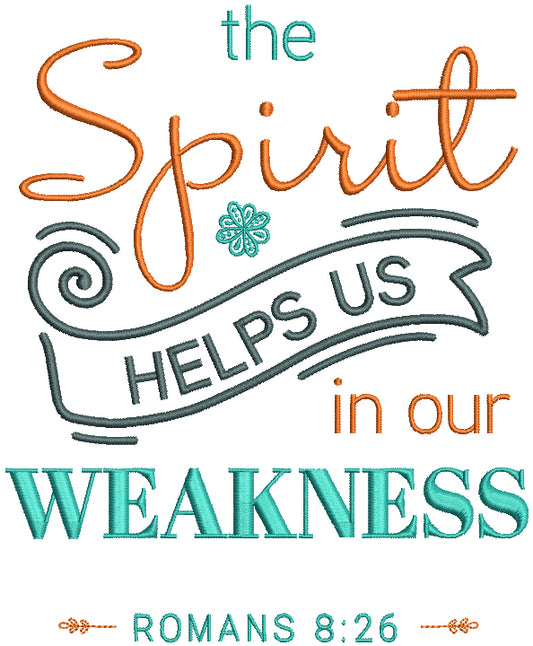 The Spirit Helps Us In Our Weakness Romans 8-2 Bible Verse Religious Filled Machine Embroidery Design Digitized Pattern