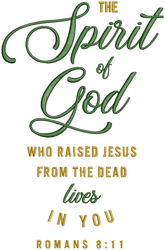 The Spirit Of God Who Raised Jesus From The Dead Lives In You Romans 8-11 Bible Verse Religious Filled Machine Embroidery Design Digitized Pattern
