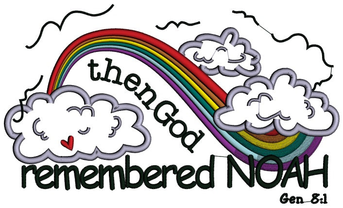 Then God Remembered Noah Rainbow Religious Genesis 8-1 Applique Machine Embroidery Design Digitized Pattern