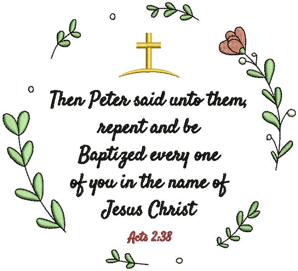 Then Peter Said Unto Them Repent And Be Baptized Everyone Of You In The Name Of Jesus Christ Acts 2-38 Bible Verse Religious Filled Machine Embroidery Design Digitized Pattern