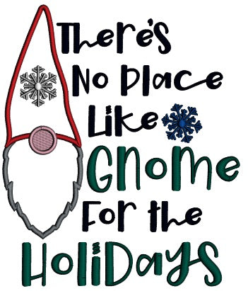 There Is No Place Like Gnome For The Holidays Applique Christmas Machine Embroidery Design Digitized Pattern
