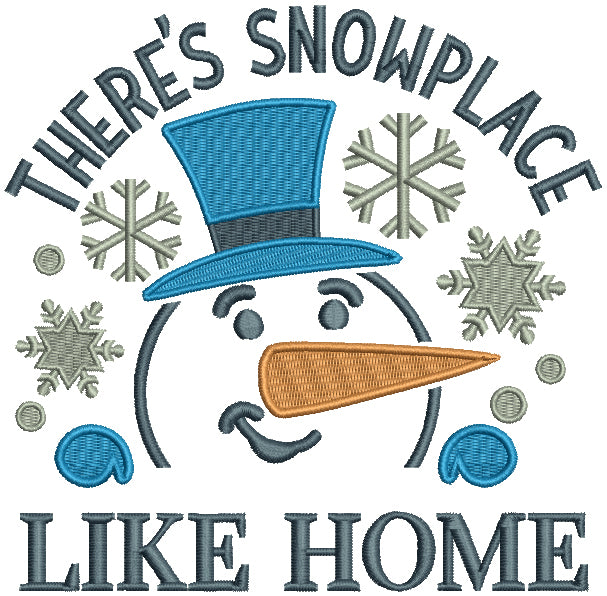 There is Snowplace Like Home Snowman Christmas Filled Machine Embroidery Design Digitized Pattern