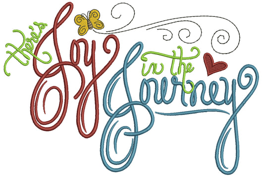 There's Joy In The Journey Filled Machine Embroidery Design Digitized Pattern