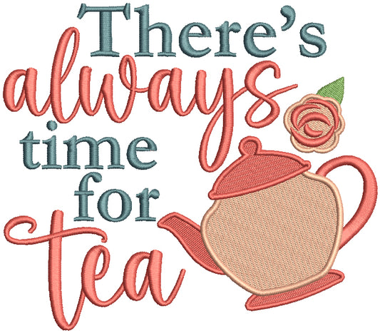 There's Always Time For Tea Filled Machine Embroidery Design Digitized Pattern
