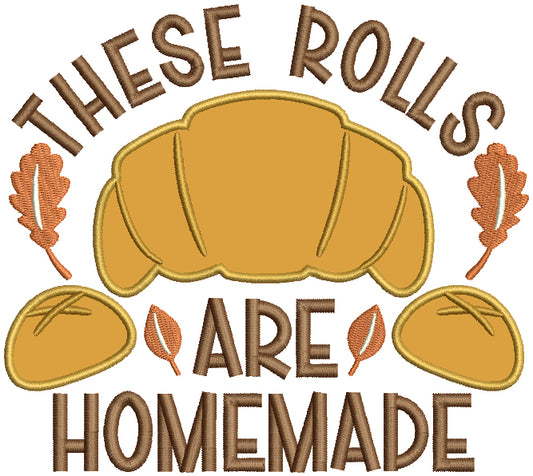 These Rolls Are Homemade Thanksgiving Applique Machine Embroidery Design Digitized Pattern