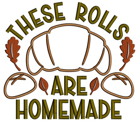 These Rolls Are Homemade Thanksgiving Applique Machine Embroidery Design Digitized Pattern