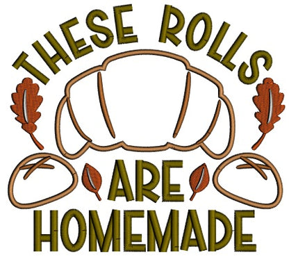 These Rolls Are Homemade Thanksgiving Applique Machine Embroidery Design Digitized Pattern