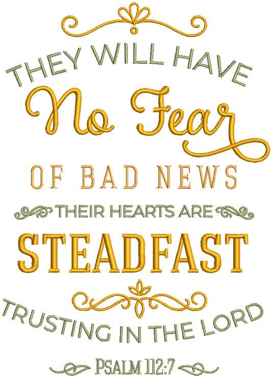 They Will Have No Fear Of Bad News Their Hearts Are Steadfast Trusting In The Lord Psalm Bible Verse Religious Filled Machine Embroidery Design Digitized Pattern