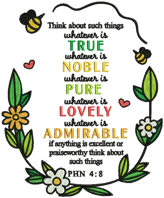Think About Such Things Whatever Is True Whatever Is Noble Whatever Is Pure Whatever Is Lovely Whatever Is Admirable