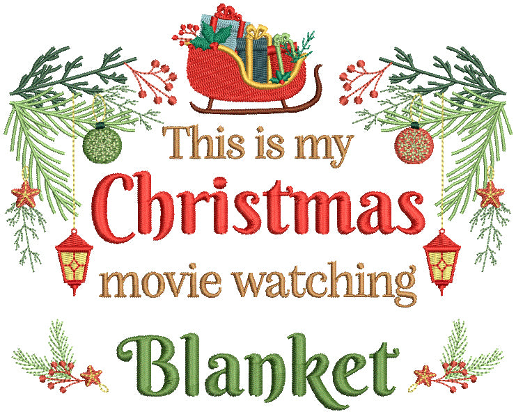 This Is My Christmas Movie Watching Blanket Filled Machine Embroidery Design Digitized Pattern