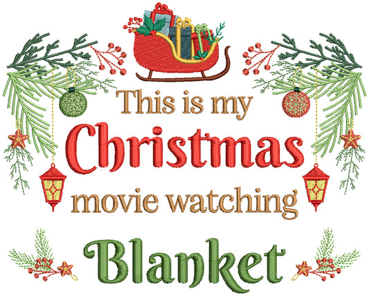 This Is My Christmas Movie Watching Blanket Filled Machine Embroidery Design Digitized Pattern
