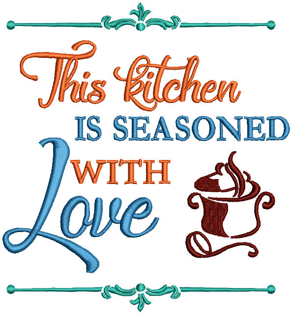 This Kitchen Is Seasoned With Love Filled Machine Embroidery Design Digitized Pattern