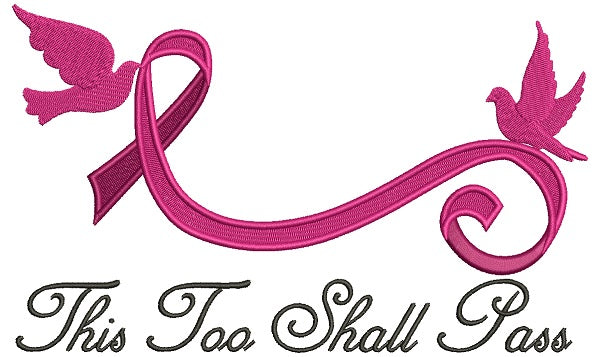 This Too Shall Pass Breast Cancer Awareness Ribbon Filled Machine Embroidery Design Digitized Pattern
