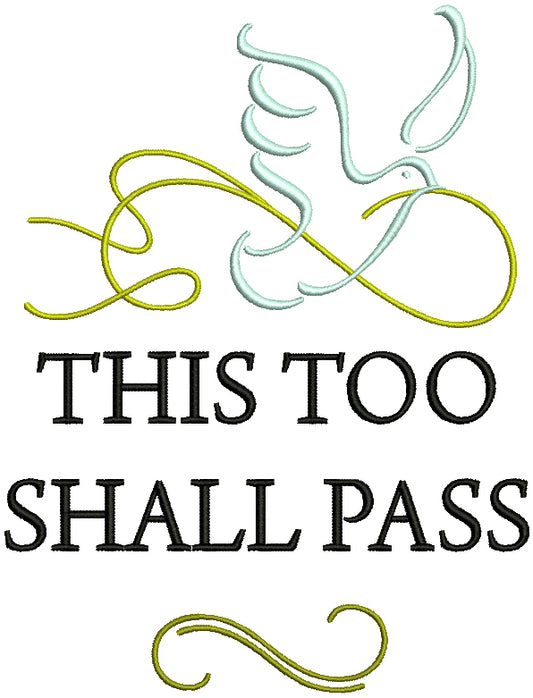This Too Shall Pass Dove Filled Machine Embroidery Design Digitized Pattern