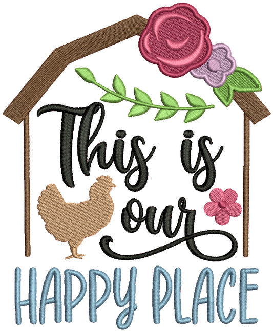 This is My Happy Place Rooster and Flowers Filled Machine Embroidery Design Digitized Pattern