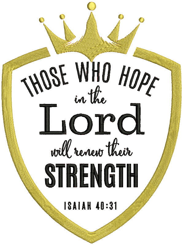 Those Who Hope In The Lord Will Renew Their Strength Isaiah 40-31 Bible Verse Religious Filled Machine Embroidery Design Digitized Pattern