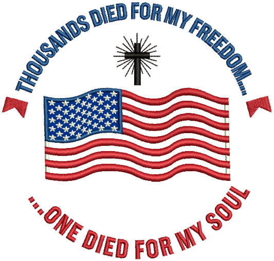 Thousand Died For My Freedom One Died For My Soul Cross Patriotic Religious Applique Machine Embroidery Design Digitized Pattern