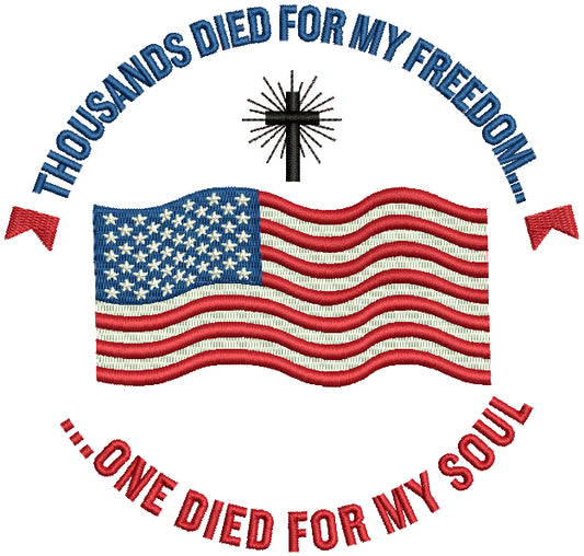 Thousand Died For My Freedom One Died For My Soul Cross Patriotic Religious Filled Machine Embroidery Design Digitized Pattern