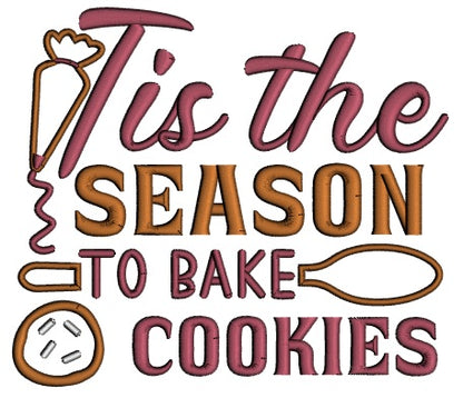Tis The Season To Bake Cookies Christmas Applique Machine Embroidery Design Digitized Pattern