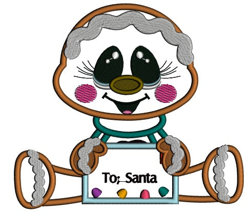 To Santa Gingerbread Man Christmas Applique Machine Embroidery Design Digitized Pattern