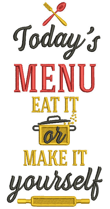 Today's Menu East It Or Make It Yourself Cooking Filled Machine Embroidery Design Digitized Pattern