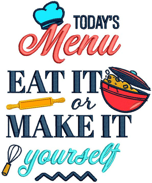 Today's Menu Eat It Or Make It Yourself Chef's Hat Kitchen Applique Machine Embroidery Design Digitized Pattern
