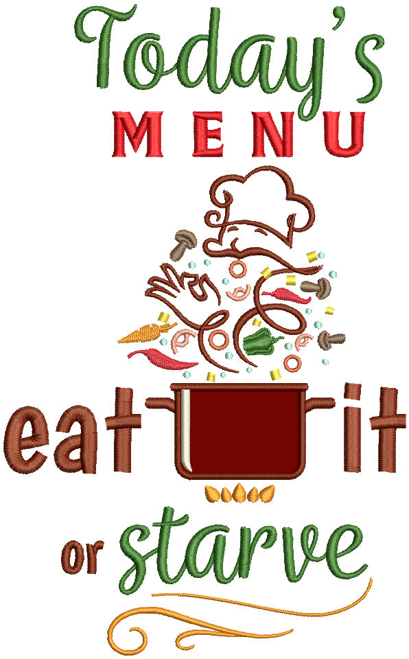Today's Menu Eat It Or Starve Cooking Applique Machine Embroidery Design Digitized Pattern