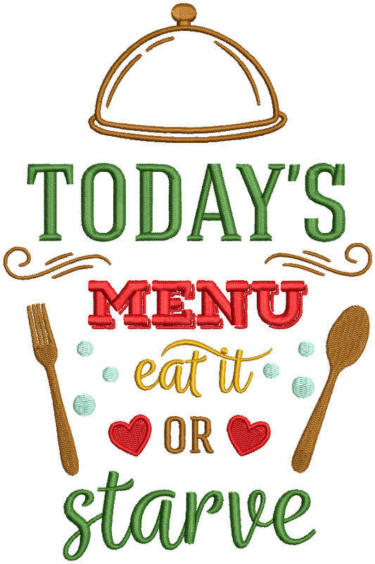 Today's Menu Eat Or Starve Cooking Applique Machine Embroidery Design Digitized Pattern