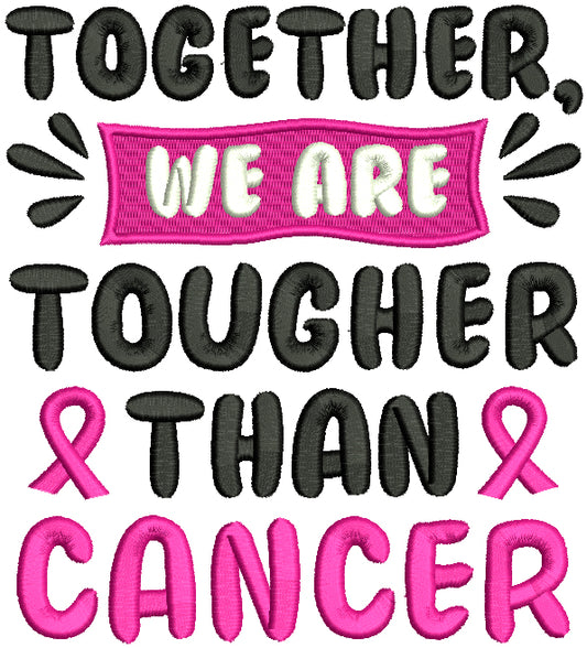 Together We Are Tougher Than Cancer Breast Cancer Awareness Filled Machine Embroidery Design Digitized Pattern