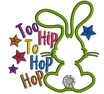 Too Hip To Hop Hop Applique Easter Machine Embroidery Design Digitized Pattern