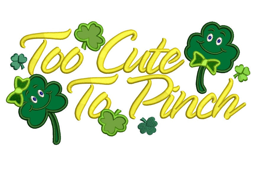 Too cute to pinch shamrock Applique Machine Embroidery Digitized Design Pattern