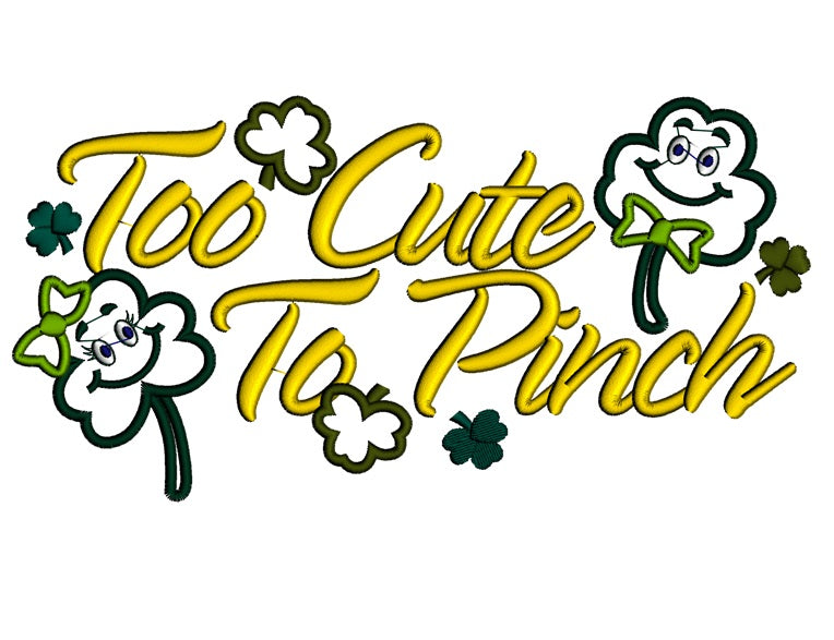 Too cute to pinch shamrock Applique Machine Embroidery Digitized Design Pattern