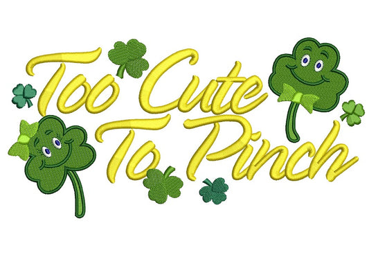 Too cute to pinch shamrock Filled Machine Embroidery Digitized Design Pattern