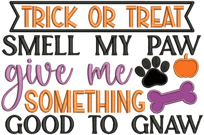 Trick Or Treat Smell My Paw Give Me Something Good To Gnaw Halloween Applique Machine Embroidery Design Digitized Pattern