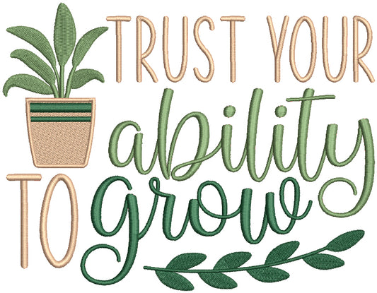 Trust Your Ability To Grow Filled Machine Embroidery Design Digitized Pattern