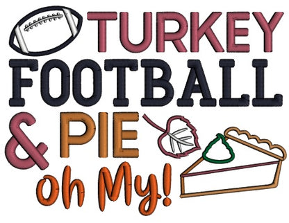 Turkey Football Pie Oh My Apple Pie Thanksgiving Applique Machine Embroidery Design Digitized Pattern