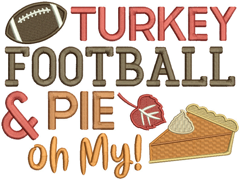 Turkey Football Pie Oh My Apple Pie Thanksgiving Filled Machine Embroidery Design Digitized Pattern